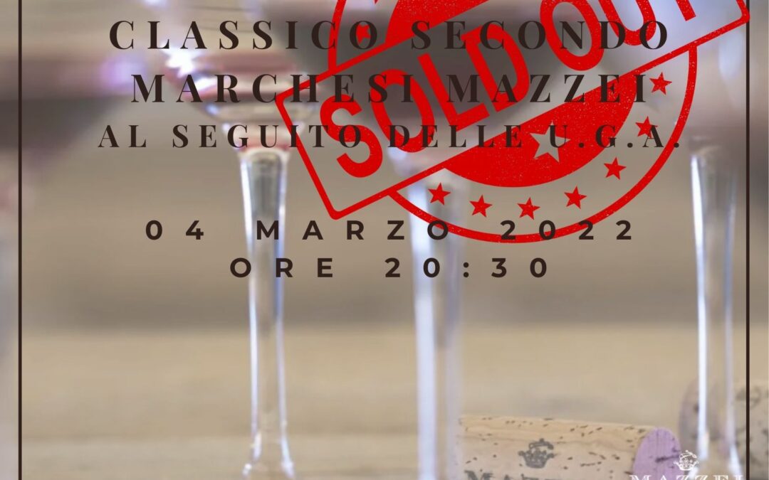 IL CHIANTI CLASSICO SECONDO MARCHESI MAZZEI AL SEGUITO DELLE U.G.A.