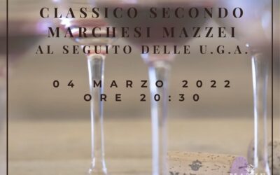 IL CHIANTI CLASSICO SECONDO MARCHESI MAZZEI AL SEGUITO DELLE U.G.A.